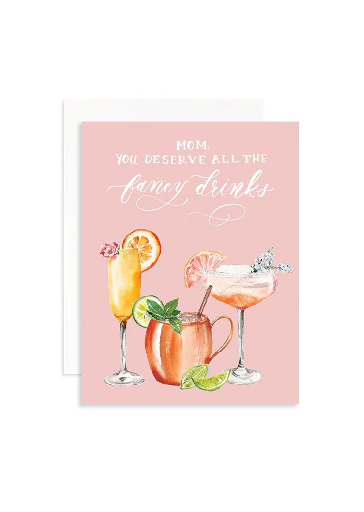 Mother's Day All the Fancy Drinks Greeting Card